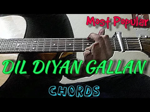 Download MP3 Dil Diyan Gallan Chords -By Guitar Vuitar