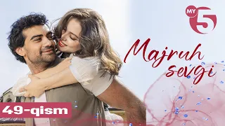 ”Majruh sevgi" milliy serial | 49-qism