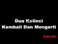 Download Lagu Dua kelinci:kembali dan mengerti