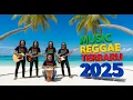 Reggae Hits 2025 🌞 Kumpulan Lagu Chill Terbaik yang Bikin Mood Naik \u0026 Energi Positif Sepanjang Hari
