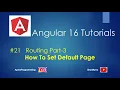 21 Angular 16 Routing Part-3 How To Default Page In Angular Angular 16 Tutorials Dilshad Ashraf