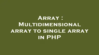 Array Multidimensional array to single array in PHP