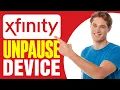 Xfinity How To Unpause Device 2025