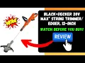 BLACK DECKER 20V MAX String 12-Inch Review A Powerful Easy To Use String Trimmer