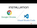 Installation - Google Chrome VSCode Windows Linux