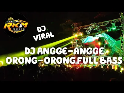 Download MP3 DJ ANGGE-ANGGE ORONG-ORONG FULL BASS