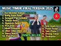 Download Lagu 15 musik timur viral terpopuler 2025 viral | tor monitor ketua | body pata pata | tabola bale |