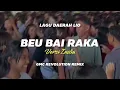 Download Lagu BEU BAI RAKA REMIX [ GMC REVOLUTION ] LAGU DAERAH LIO VIRAL TIKTOK 