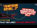 U-2 Spy Plane Pilot Battles Hypoxia at 70000 feet i m not feeling very well