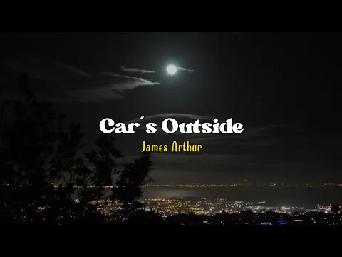 Download MP3 Car's Outside - James Arthur [Speed Up] | (Lyrics & Terjemahan)