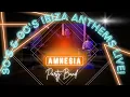 Download Lagu AMNESIA Party Band LIVE Show - 90's and 00's Ibiza Club Anthems