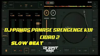 Download DJ PANAS PANASE ||CIDRO 2 SLOW BEAT|| MP3