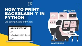 How To Print Backslash In Python CodeWithKris Day 07 - No Talking