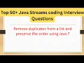 Top 50 Java Streams Coding Questions - Remove duplicates from a list and preserve the order