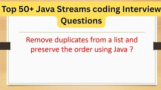 Top 50 Java Streams Coding Questions - Remove duplicates from a list and preserve the order