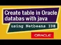 Oracle APEX - Create Table in Oracle from JAVA Netbeans IDE