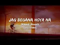 Download Lagu Jag Begana Hoya Na | Na Raat Hoon Mein LYRICS Video [ Slowed - Reverb ] Ozzy Creation