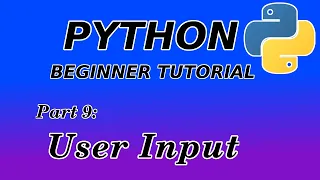 Getting User Input - Python Beginner Tutorial Part 9