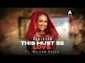 Download Lagu Afristar Ft Maryam Booth - THIS MUST BE LOVE ( MUSIC VIDEO )
