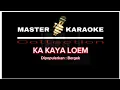 Download Lagu Master Karaoke Ka Kaya Loem | Bergek | Master Karaoke 2024