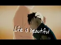 Download Lagu Road of Naruto「AMV」- Life Is Beautiful