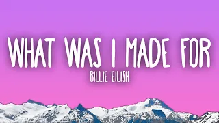Billie Eilish What Was I Made For 