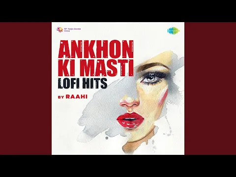 Download MP3 Aap Ki Ankhon Mein Kuch LoFi