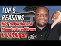 Top 5 Reasons Not To Purchase A Manufactured Home In Michigan 2024 EVERYTHING YOU NEED TO KNOW