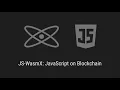 JS-WasmX JavaScript on Blockchain