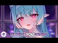 Download Lagu Nightcore - People You Know (Lyrics)