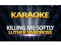 Download Lagu Luther Vandross - Killing Me Softly KARAOKE
