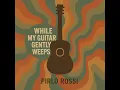 While My Guitar Gently Weeps - Pirlo Rossi