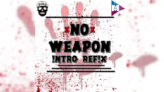 Download LFS x KOMUSIC x VIBRANT MOVEMENTS - NO WEAPON (INTRO REFIX) MP3