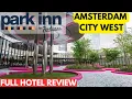 Lagu PARK INN BY RADISSON AMSTERDAM CITY WEST (FULL HOTEL REVIEW)