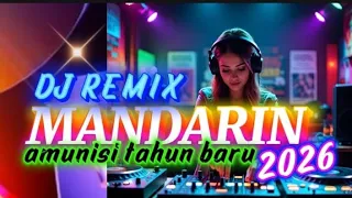 dj remix mandarin amunisi tahun baru 2026