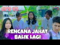 Download Lagu Rencana Jahat Balik Lagi || EPS 45  #filmpendek