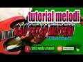 TUTORIAL MELODI KAU TETAP MISTERI H.Riza umami