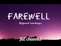 farewell (to you my friends) by Raymond Lauchengco (lyrics)