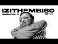 Download Lagu Babalwa M \u0026 Stixx - Izithembiso (Officilal Audio + Lyrics)