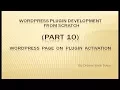 Wordpress Plugin Development tutorial from scratch Part 10 Wordpress Page on plugin activation