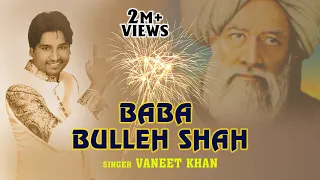 baba bulleh shah vaneet khan best qawali 2021