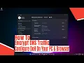 How To Encrypt DNS Traffic Configure DoH On Your PC Browser