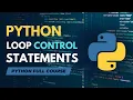 Loop Control Statements in Python Python Full Course in - Tutorial