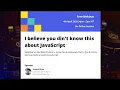 I believe you didn t know this about JavaScript