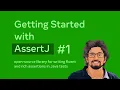 Getting Started with AssertJ - Part 01 AssertJ basics Objects Arrays