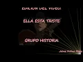 Ella Está Triste Grupo Historia LETRA