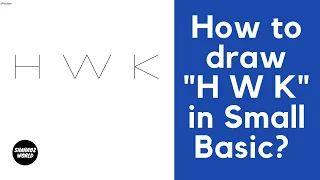 How to draw H W K in Small Basic