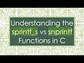 Understanding the sprintf - s vs snprintf Functions in C