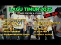 LAGU TIMUR 2025 | HITS TIKTOK \u0026 VIRAL - TOR MONITOR KETUA, TABOLA BALE, BODY PATA PATA, ORA URUS