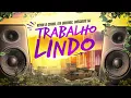 MC Kevin O Chris, Mc Lya Queiroz, Dióculos DJ - Trabalho Lindo